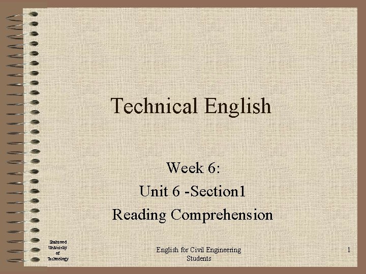 Technical English Week 6: Unit 6 -Section 1 Reading Comprehension Shahrood University of Technology