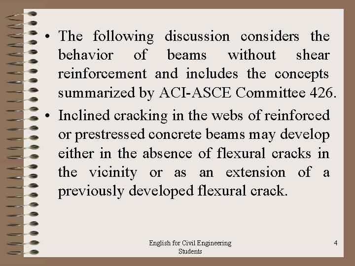  • The following discussion considers the behavior of beams without shear reinforcement and