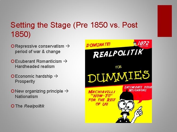 Setting the Stage (Pre 1850 vs. Post 1850) ¡ Repressive conservatism period of war