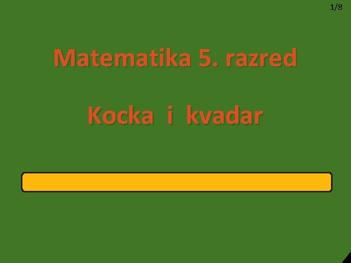 1/8 Matematika 5. razred Kocka i kvadar 