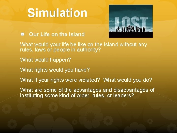 Simulation Our Life on the Island What would your life be like on the