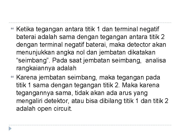 Ketika tegangan antara titik 1 dan terminal negatif baterai adalah sama dengan tegangan Ketika tegangan antara titik 1 dan terminal negatif baterai adalah sama dengan tegangan