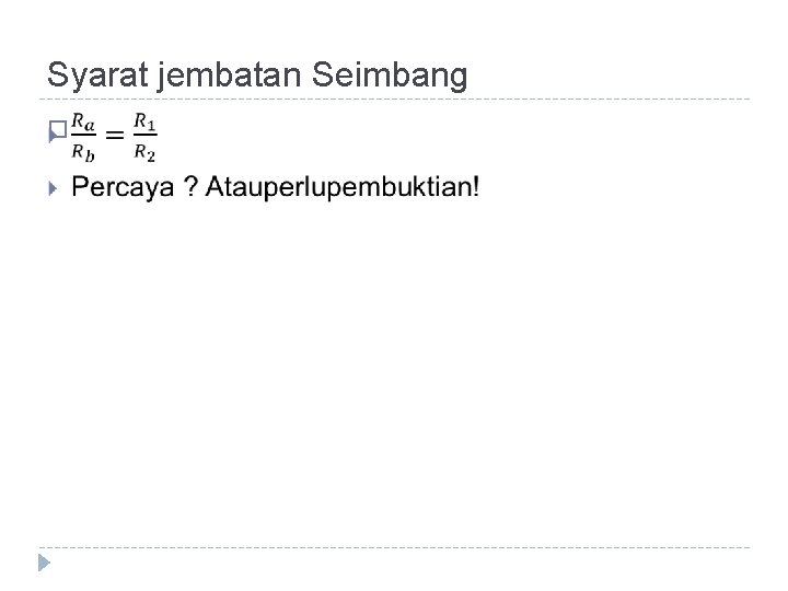 Syarat jembatan Seimbang � Syarat jembatan Seimbang �
