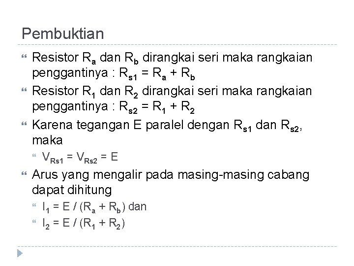 Pembuktian Resistor Ra dan Rb dirangkai seri maka rangkaian penggantinya : Rs 1 = Pembuktian Resistor Ra dan Rb dirangkai seri maka rangkaian penggantinya : Rs 1 =
