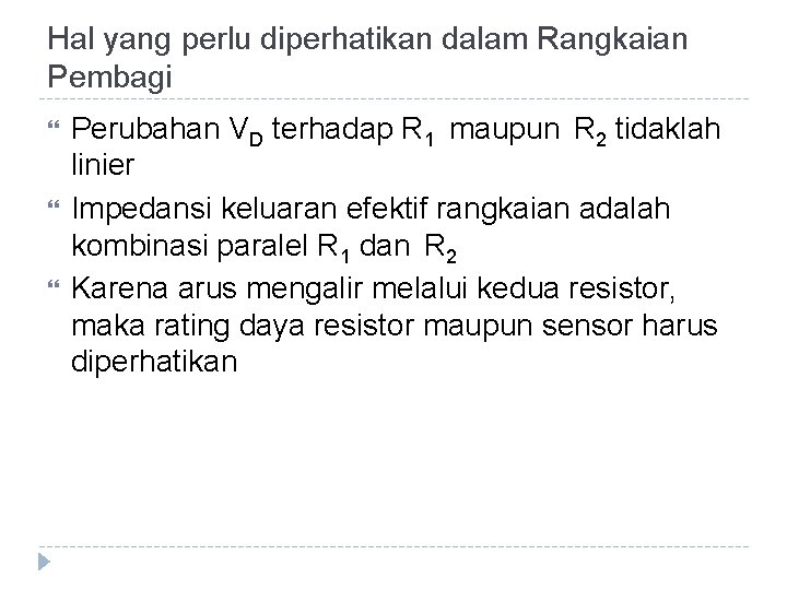Hal yang perlu diperhatikan dalam Rangkaian Pembagi Perubahan VD terhadap R 1 maupun R Hal yang perlu diperhatikan dalam Rangkaian Pembagi Perubahan VD terhadap R 1 maupun R