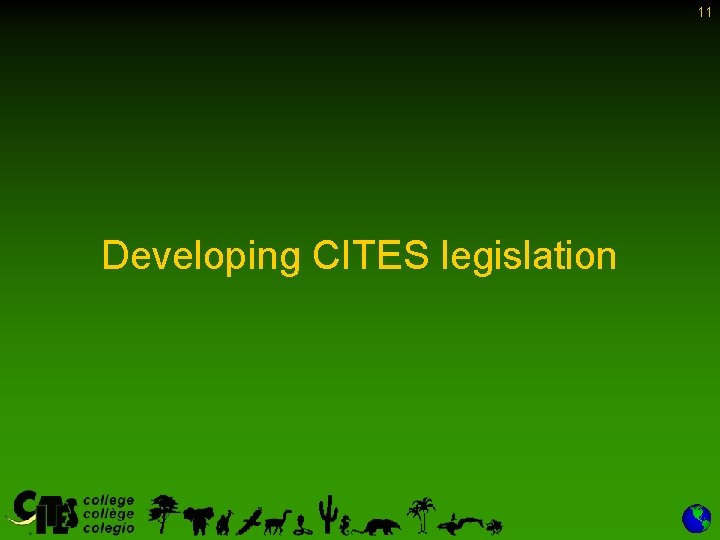 11 Developing CITES legislation 11 Developing CITES legislation