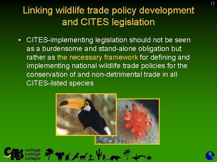 Linking wildlife trade policy development and CITES legislation • CITES-implementing legislation should not be Linking wildlife trade policy development and CITES legislation • CITES-implementing legislation should not be