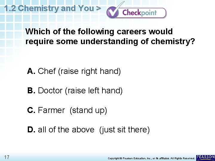 1. 2 Chemistry and You > Which of the following careers would require some