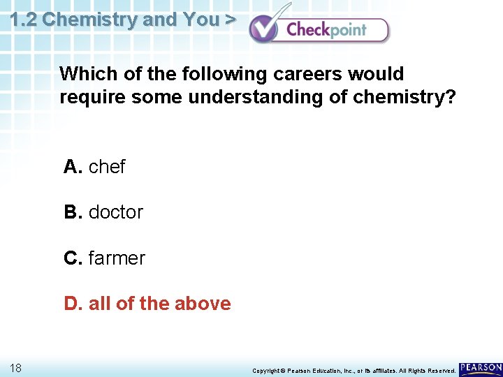 1. 2 Chemistry and You > Which of the following careers would require some