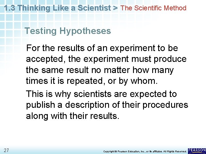 1. 3 Thinking Like a Scientist > The Scientific Method Testing Hypotheses For the