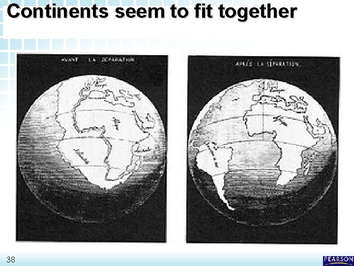 Continents to fit 1. 3 Thinking Likeseem a Scientist > 38 together 