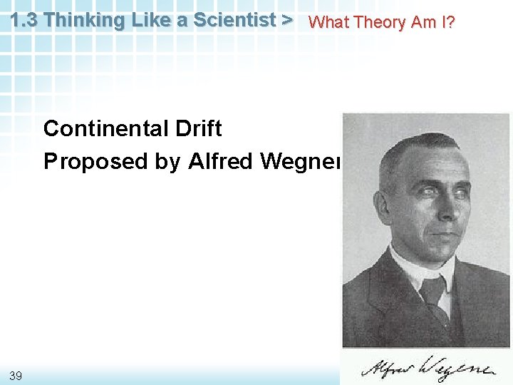 1. 3 Thinking Like a Scientist > What Theory Am I? Continental Drift Proposed