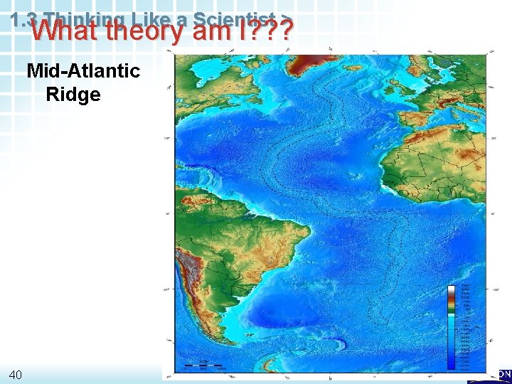 1. 3 Thinking Like a Scientist > What theory am I? ? ? Mid-Atlantic