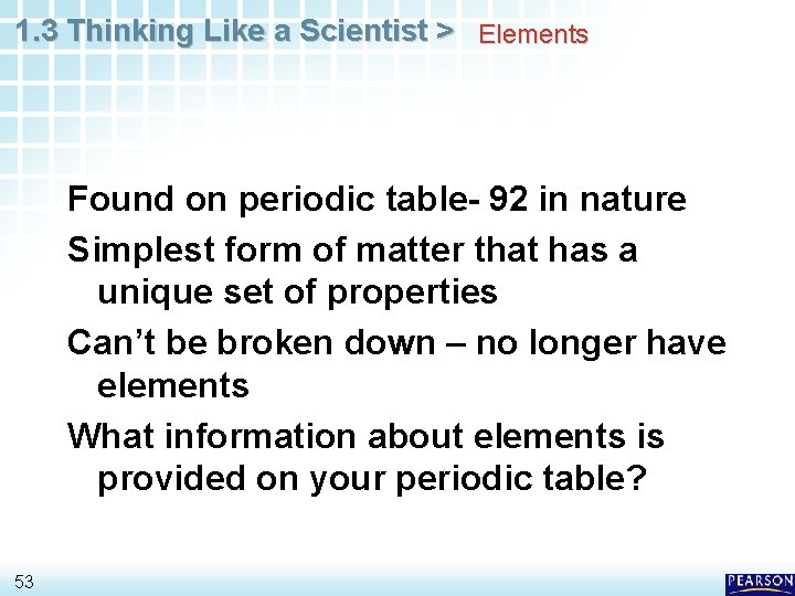 1. 3 Thinking Like a Scientist > Elements Found on periodic table- 92 in