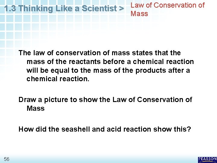 1. 3 Thinking Like a Scientist > Law of Conservation of Mass The law