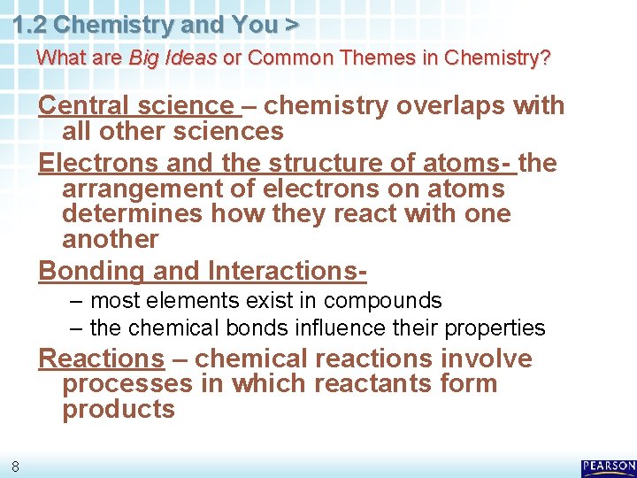 1. 2 Chemistry and You > What are Big Ideas or Common Themes in