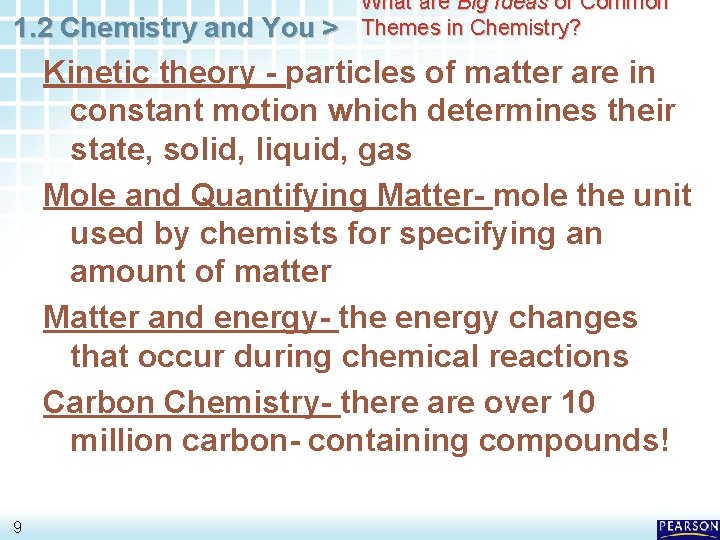 1. 2 Chemistry and You > What are Big Ideas or Common Themes in
