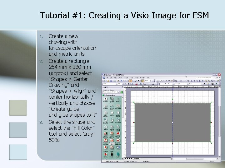 Tutorial #1: Creating a Visio Image for ESM 1. 2. 3. Create a new