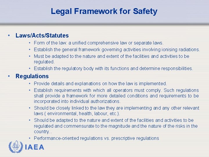 Legal Framework for Safety • Laws/Acts/Statutes • Form of the law: a unified comprehensive