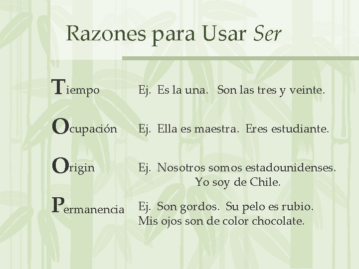 Razones para Usar Ser Tiempo Ej. Es la una. Son las tres y veinte.