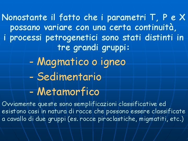 Nonostante il fatto che i parametri T, P e X possano variare con una