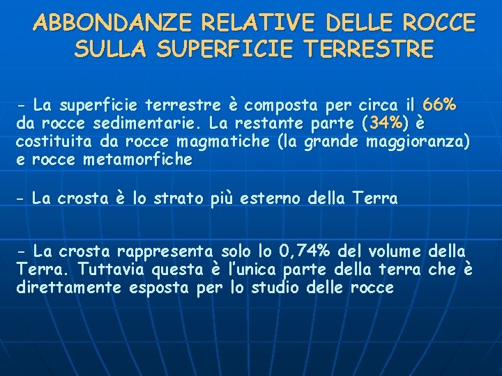 ABBONDANZE RELATIVE DELLE ROCCE SULLA SUPERFICIE TERRESTRE - La superficie terrestre è composta per