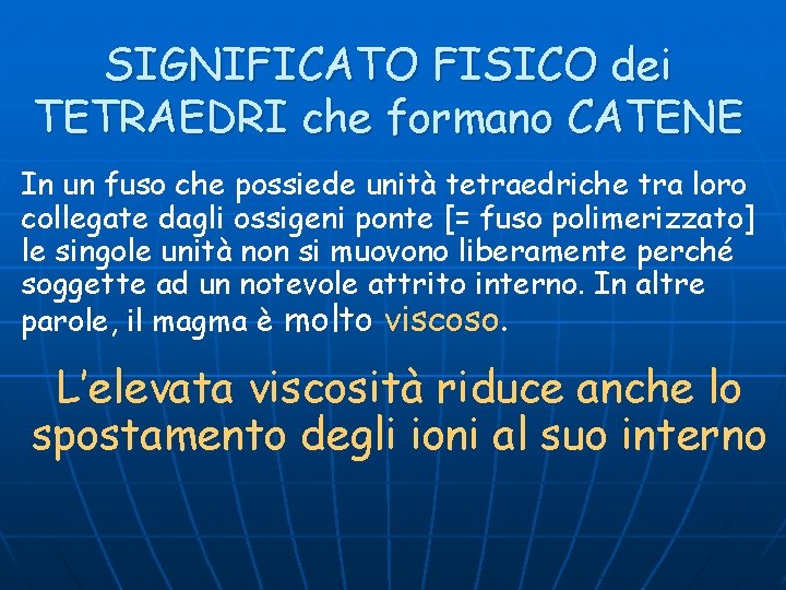 SIGNIFICATO FISICO dei TETRAEDRI che formano CATENE In un fuso che possiede unità tetraedriche