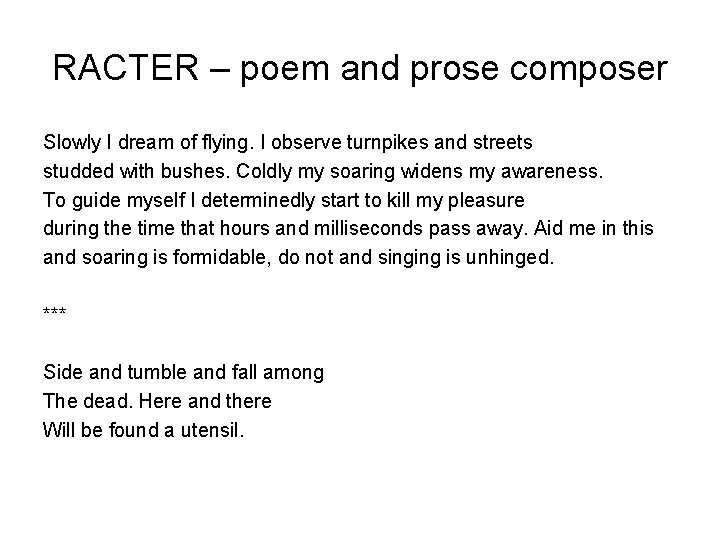 RACTER – poem and prose composer Slowly I dream of flying. I observe turnpikes