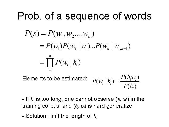 Prob. of a sequence of words Elements to be estimated: - If hi is