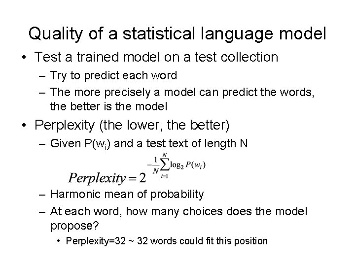 Quality of a statistical language model • Test a trained model on a test