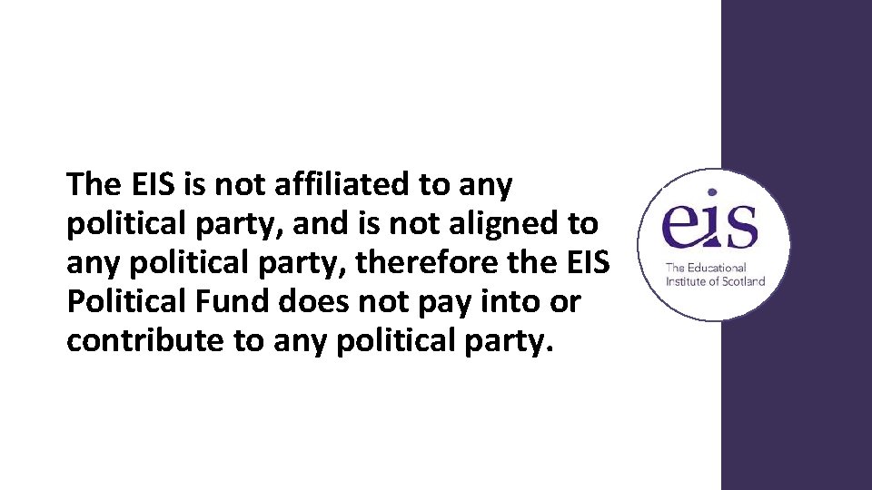 The EIS is not affiliated to any political party, and is not aligned to