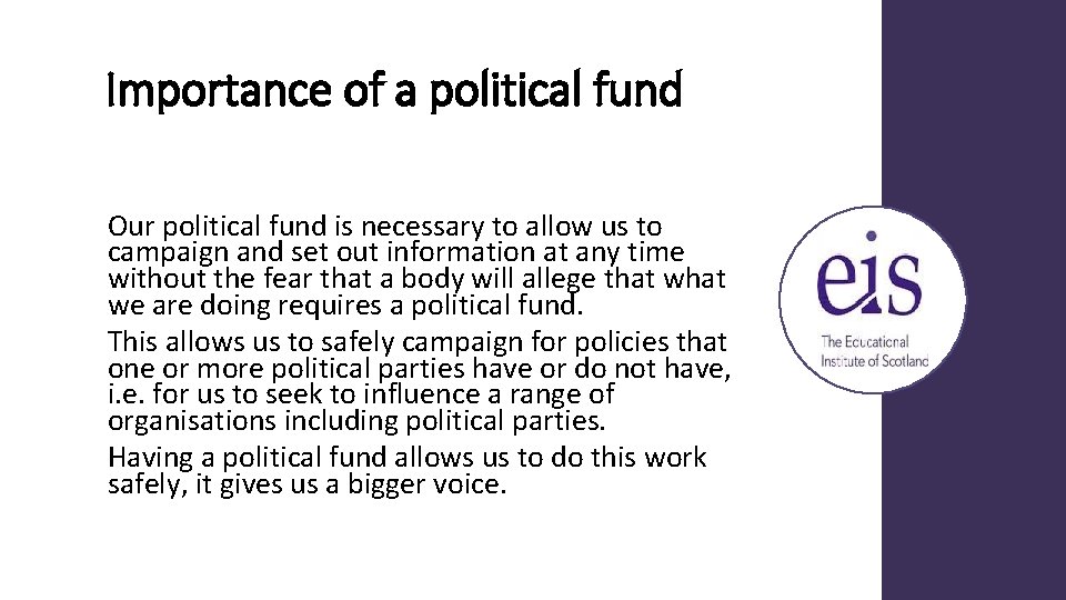 Importance of a political fund Our political fund is necessary to allow us to
