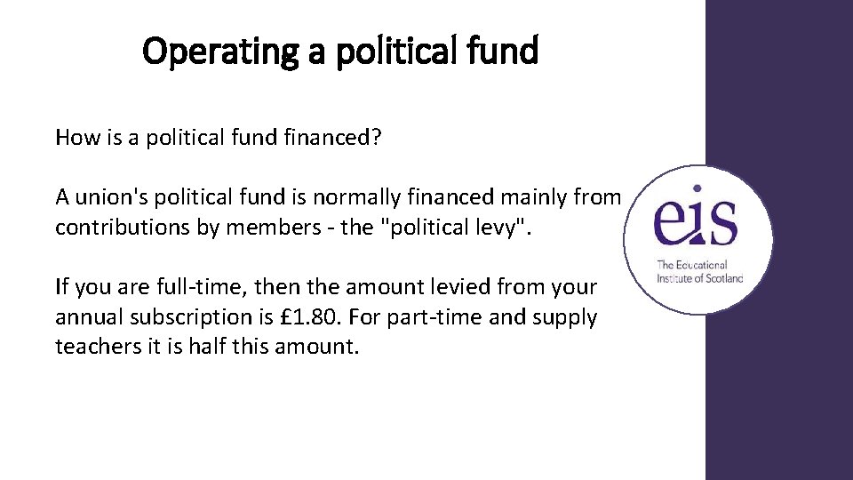 Operating a political fund How is a political fund financed? A union's political fund