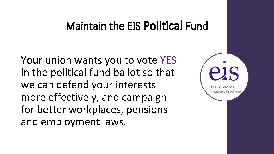 Maintain the EIS Political Fund Your union wants you to vote YES in the