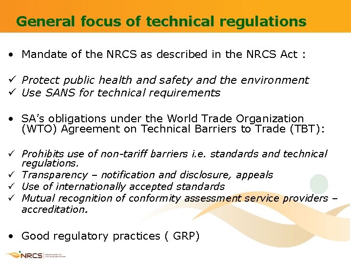General focus of technical regulations • Mandate of the NRCS as described in the