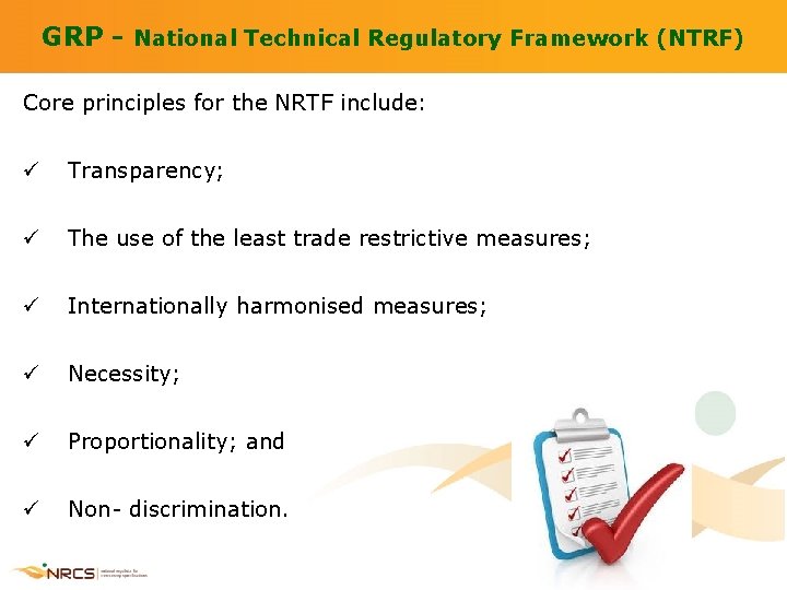 GRP - National Technical Regulatory Framework (NTRF) Core principles for the NRTF include: ü