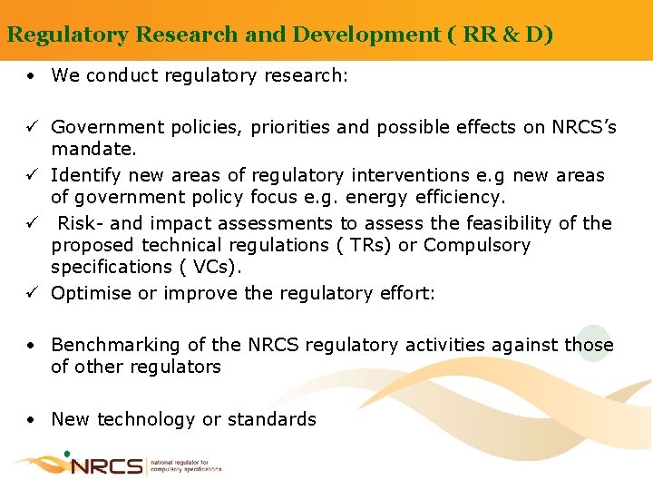 Regulatory Research and Development ( RR & D) • We conduct regulatory research: ü