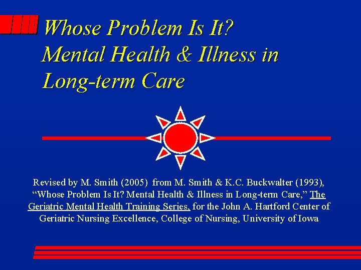 Whose Problem Is It? Mental Health & Illness in Long-term Care Revised by M.