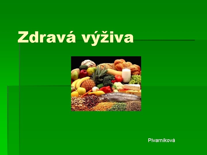 Zdravá výživa Pivarníková 