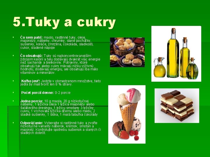 5. Tuky a cukry § Čo sem patrí: maslo, rastlinné tuky, oleje, majonézy, nátierky,