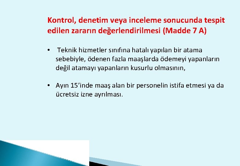 Kontrol, denetim veya inceleme sonucunda tespit edilen zararın değerlendirilmesi (Madde 7 A) • Teknik