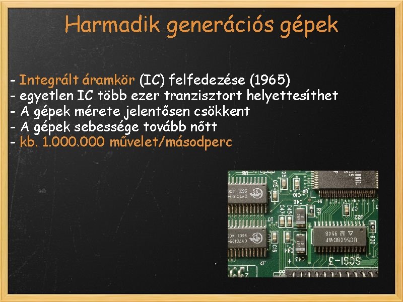 Harmadik generációs gépek - Integrált áramkör (IC) felfedezése (1965) - egyetlen IC több ezer