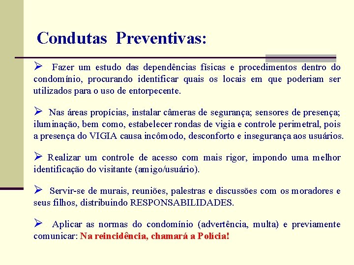 Condutas Preventivas: Ø Fazer um estudo das dependências físicas e procedimentos dentro do Condutas Preventivas: Ø Fazer um estudo das dependências físicas e procedimentos dentro do
