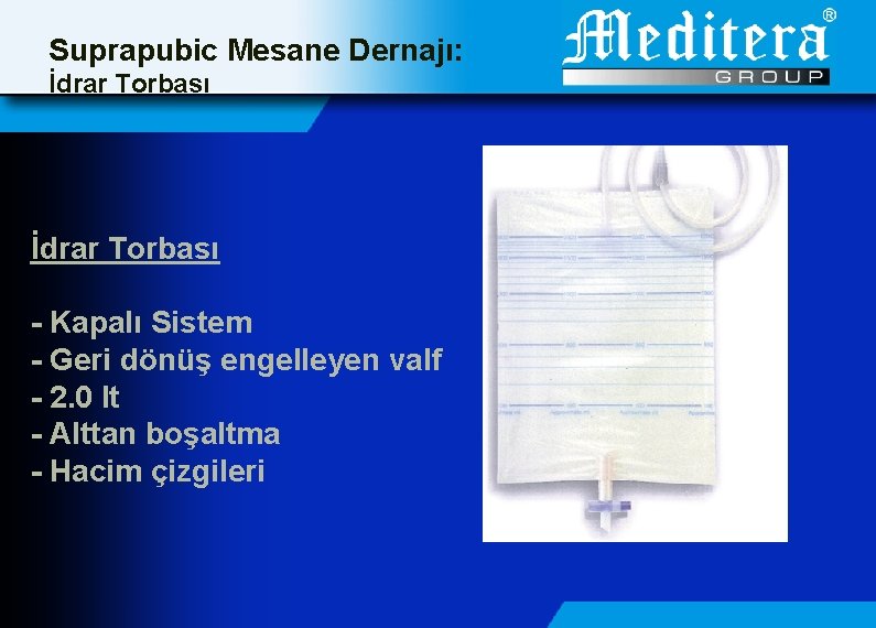 Suprapubic Mesane Dernajı: İdrar Torbası - Kapalı Sistem - Geri dönüş engelleyen valf -