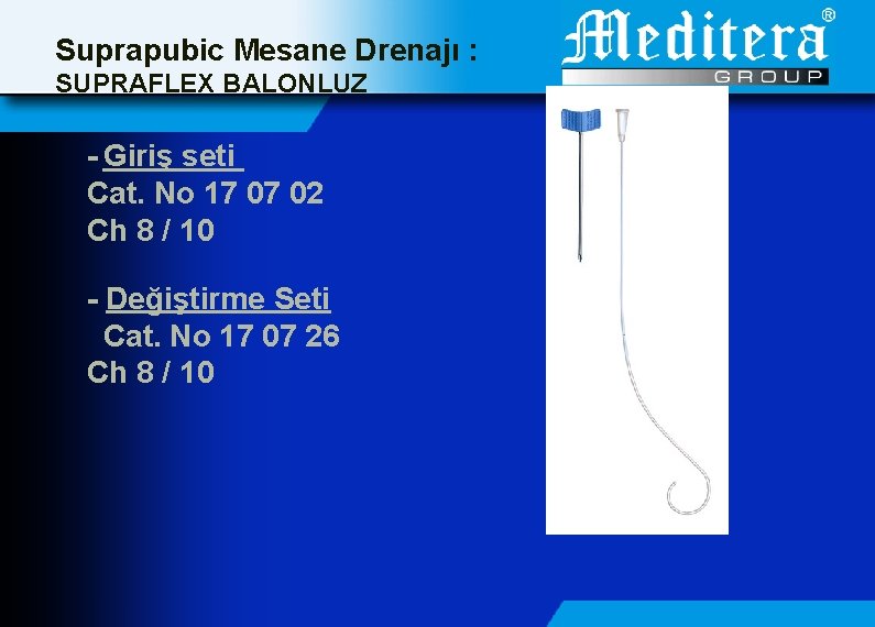 Suprapubic Mesane Drenajı : SUPRAFLEX BALONLUZ - Giriş seti Cat. No 17 07 02