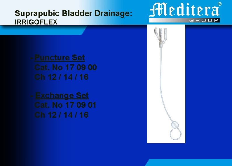 Suprapubic Bladder Drainage: IRRIGOFLEX - Puncture Set Cat. No 17 09 00 Ch 12