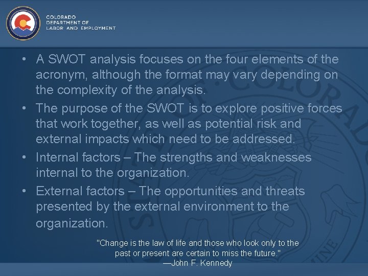  • A SWOT analysis focuses on the four elements of the acronym, although