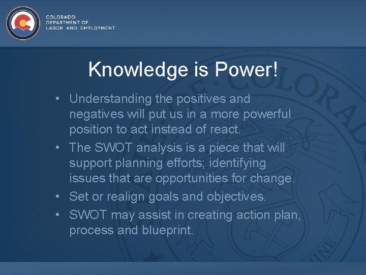 Knowledge is Power! • Understanding the positives and negatives will put us in a