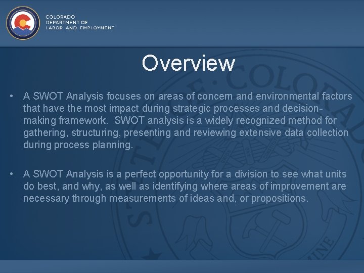 Overview • A SWOT Analysis focuses on areas of concern and environmental factors that
