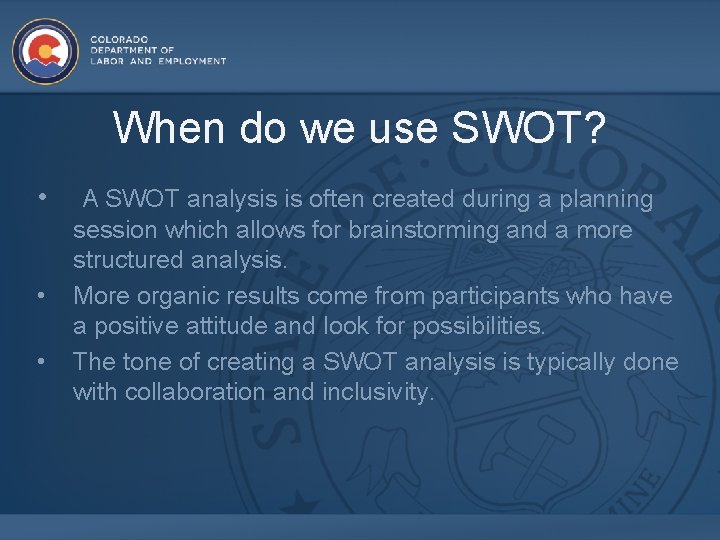 When do we use SWOT? • • • A SWOT analysis is often created